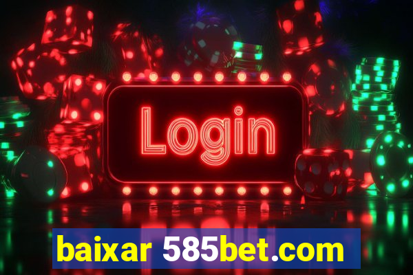 baixar 585bet.com